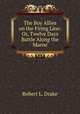The Boy Allies on the Firing Line: Or, Twelve Days Battle Along the Marne, Robert L. Drake 