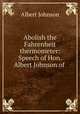 Abolish the Fahrenheit thermometer: Speech of Hon. Albert Johnson of ., Albert Johnson 