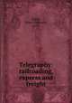 Telegraphy: railroading, express and freight, Julien Elizabeth Soule? 