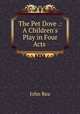 The Pet Dove .: A Children