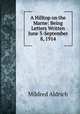 A Hilltop on the Marne: Being Letters Written June 3-September 8, 1914, Mildred Aldrich 