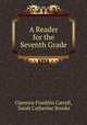 A Reader for the Seventh Grade, Clarence Franklin Carroll, Sarah Catherine Brooks 
