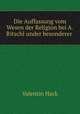 Die Auffassung vom Wesen der Religion bei A. Ritschl under besonderer ., Valentin Hack 