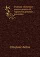 Trattato elementare teorico-pratico di ragioneria generale .: preceduto ., Clitofonte Bellini 