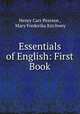Essentials of English: First Book, Henry Carr Pearson , Mary Frederika Kirchwey 