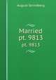 Married. pt. 9813, August Strindberg 