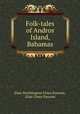 Folk-tales of Andros Island, Bahamas, Elsie Worthington Clews Parsons, Elsie Clews Parsons 