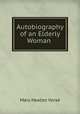 Autobiography of an Elderly Woman ., Mary Heaton Vorse 