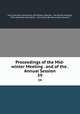 Proceedings of the Mid-winter Meeting . and of the . Annual Session. 39, Ohio State Bar Association Mid-Winter Meeting, Mid-Winter Meeting, Ohio State Bar Association, Ohio State Bar Association Session 