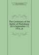 The Centenary of the Battle of Plattsburg: 1814 September 11, 1914, at ., New York (State ). State Historian (Holden), James Austin Holden, New York (State ). Division of History 