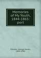 Memories of My Youth, 1844-1865: port, Putnam, George Haven, 1844-1930 