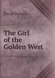 The Girl of the Golden West, David Belasco 