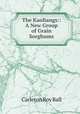 The Kaoliangs:: A New Group of Grain Sorghums, Carleton Roy Ball 