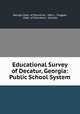 Educational Survey of Decatur, Georgia: Public School System, Georgia Dept. of Education, Mell L . Duggan, Dept. of Education, Georgia 