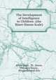 The Development of Intelligence in Children: (the Binet-Simon Scale), Alfred Binet 