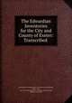 The Edwardian Inventories for the City and County of Exeter: Transcribed ., Great Britain Commissioners on seizure of church goods, 1552 -1553, 1552-1553 Commissioners on seizure of church goods , Beatrix F. Cresswell 