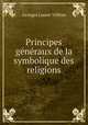 Principes generaux de la symbolique des religions, Georges Lanoe 