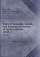 Tales of Yukaghir, Lamut, and Russanized natives of eastern Siberia. 20, pt. 1, Valdimir Germanovich Bogoraz 