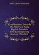 Contributions Towards the History of Early English Porcelain from Contemporary Sources: To which ., James Edward Nightingale 