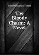 The Bloody Chasm: A Novel, John William de Forest 