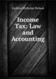 Income Tax: Law and Accounting, Godfrey Nicholas Nelson 