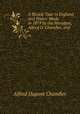 A Bicycle Tour in England and Wales: Made in 1879 by the President, Alfred D. Chandler, and ., Alfred Dupont Chandler 
