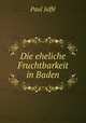 Die eheliche Fruchtbarkeit in Baden, Paul Jaffe 