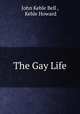The Gay Life, John Keble Bell , Keble Howard 