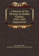 A Manual of the Writings in Middle English, 1050-1400: Supplement, John Edwin Wells , Connecticut Academy of Arts and Sciences 