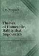 Thieves of Homes: Or, Habits that Impoverish, J. M. Anspach 