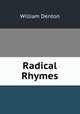 Radical rhymes, Denton William 