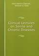 Clinical lectures on senile and chronic diseases, Jean Martin Charcot , William S. Tuke 