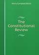 The Constitutional Review, Black, Henry Campbell, 1860-1927 