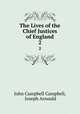 The Lives of the Chief Justices of England. 2, John Campbell Campbell, Joseph Arnould 