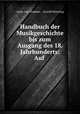 Handbuch der Musikgeschichte bis zum Ausgang des 18. Jahrhunderts: Auf ., Arrey von Dommer , Arnold Schering 