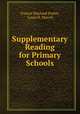 Supplementary reading for primary schools, Francis Wayland Parker, Louis H. Marvel 