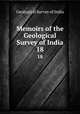 Memoirs of the Geological Survey of India. 18, Geological Survey of India 