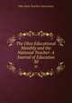 The Ohio Educational Monthly and the National Teacher: A Journal of Education. 30, Ohio State Teachers Association 
