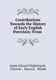 Contributions Towards the History of Early English Porcelain: From ., James Edward Nightingale, Christie , Manson & Woods 