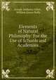 Elements of Natural Philosophy: For the Use of Schools and Academies, Joseph Anthony Gillet , William James Rolfe 