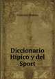 Diccionario hipico y del sport, Federico Huesca 