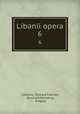 Libanii opera. 6, Libanius, Richard Foerster, Eberhard Richsteig, Gregory 