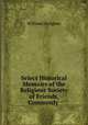 Select Historical Memoirs of the Religious Society of Friends, Commonly ., William Hodgson 