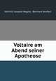 Voltaire am Abend seiner Apotheose, Heinrich Leopold Wagner, Bernhard Seuffert 