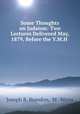 Some Thoughts on Judaism: Two Lectures Delivered May, 1879, Before the Y.M.H ., Joseph R. Brandon, M . Weiss 