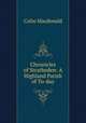 Chronicles of Stratheden: A Highland Parish of To-day, Colin Macdonald 