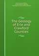 The Geology of Erie and Crawford Counties, Israel Charles White , Joseph William Spencer, Geological Survey of Pennsylvania 