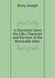 A Discourse Upon the Life, Character and Services of the Honorable John ., Joseph Story 