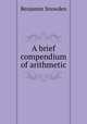 A brief compendium of arithmetic, Benjamin Snowden 