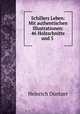 Schillers Leben: Mit authentischen Illustrationen: 46 Holzschnitte und 5 ., Heinrich Duntzer 